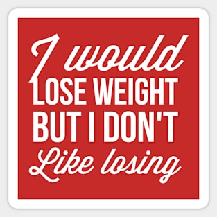 I don't like losing - Gym shirt Sticker